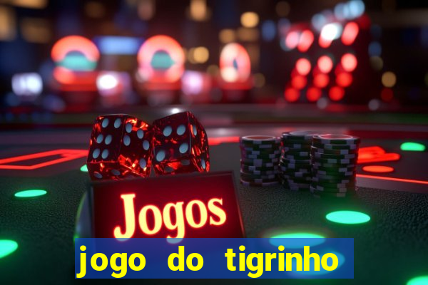 jogo do tigrinho casa chinesa